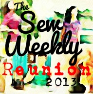 The Sew Weekly Reunion